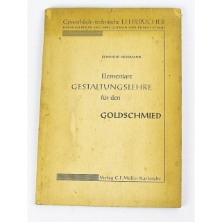 Elementare Gestaltungslehre f&uuml;r den Goldschmied - 1949