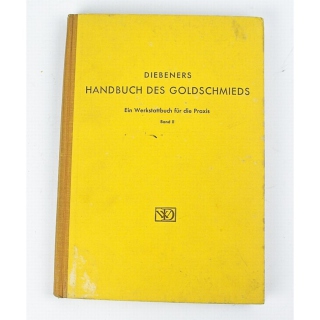 Diebeners Handbuch des Goldschmieds - Band II - 4. Auflage